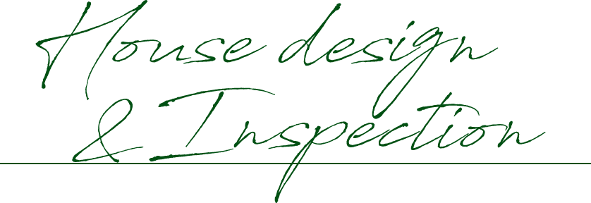 House design & inspection